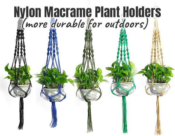 Synthetic Nylon Macrame Plant Holders are More Durable and Long Lasting for Outdoor Use with Sun, Rain and Wether Exposure, Available in Multiple Colors